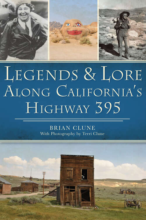 Legends & Lore Along California's Highway 395 (American Legends)