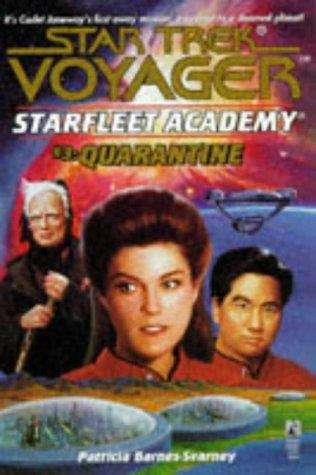 Book cover of Quarantine (Star Trek Voyager: Starfleet Academy No. 3)