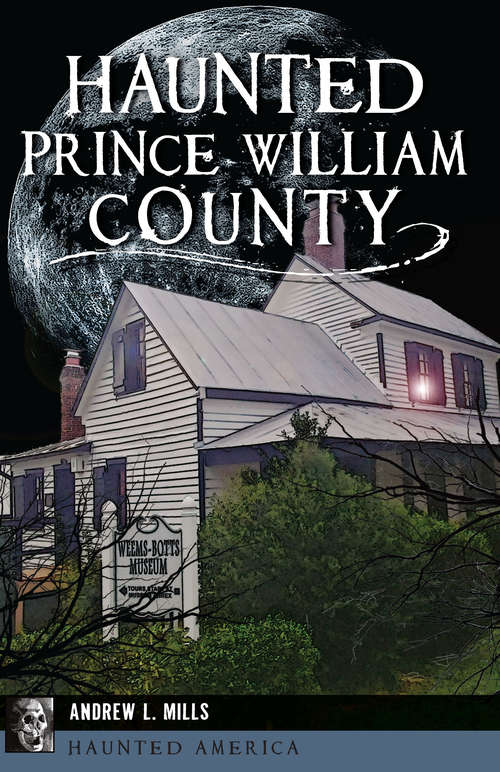 Haunted Prince William County (Haunted America)