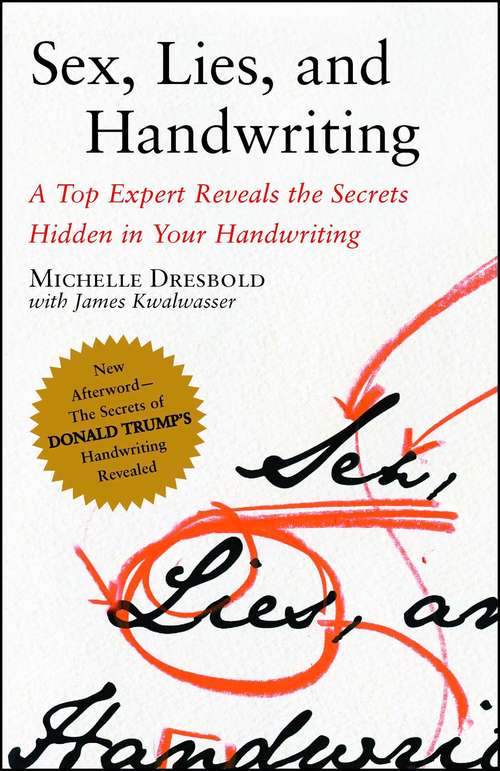 Book cover of Sex, Lies, and Handwriting: A Top Expert Reveals the Secrets Hidden in Your Handwriting