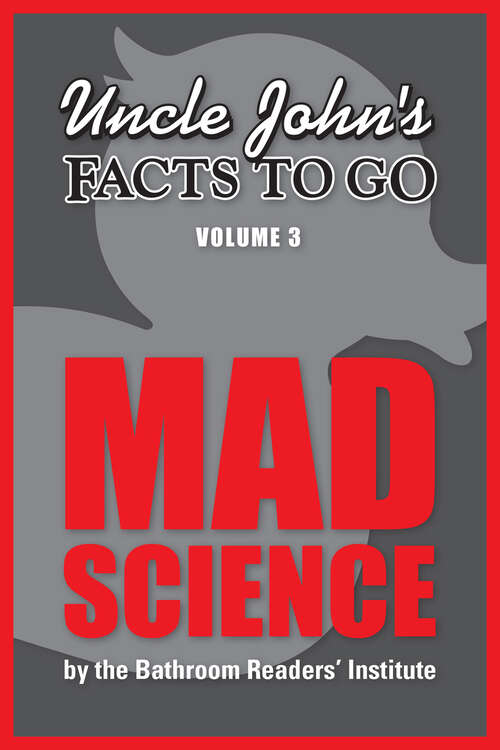 Book cover of Uncle John's Facts to Go Mad Science (Digital Original) (Facts to Go #3)