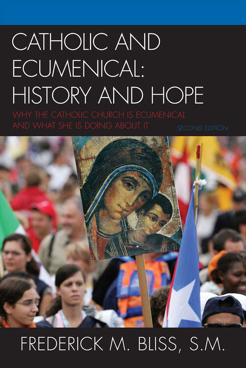 Book cover of Catholic and Ecumenical: History and Hope