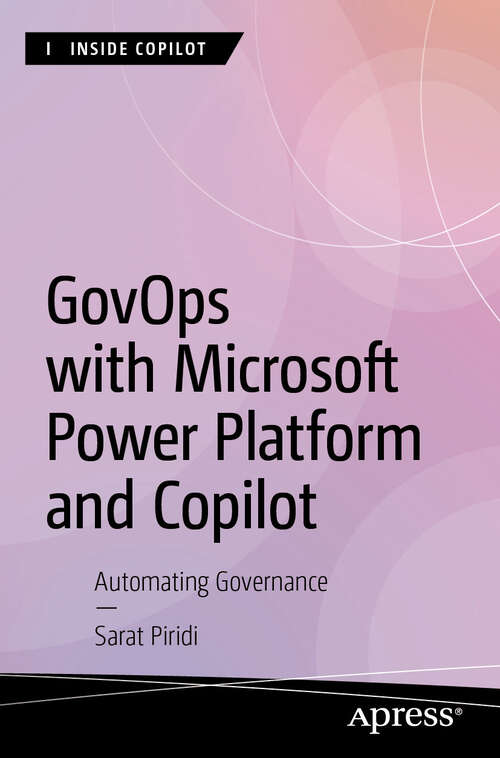 Book cover of GovOps with Microsoft Power Platform and Copilot: Automating Governance (First Edition) (Inside Copilot)