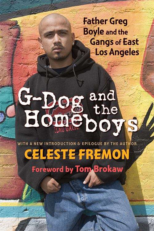 Book cover of G-Dog and the Homeboys : Father Greg Boyle and the Gangs of East Los Angeles