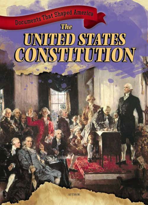 Book cover of The United States Constitution (Documents That Shaped America)