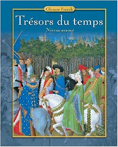 Book cover of Trésors du tem ps Niveau avancé (5th Edition) (Glencoe French Ser.)