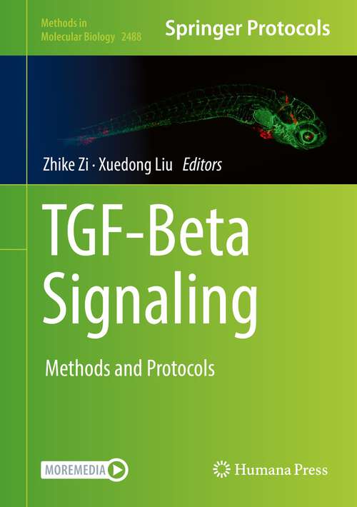 TGF-Beta Signaling: Methods and Protocols (Methods in Molecular Biology #2488)