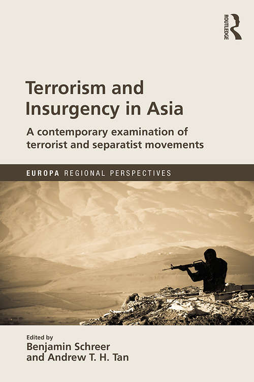 Terrorism and Insurgency in Asia: A contemporary examination of terrorist and separatist movements (Europa Regional Perspectives)