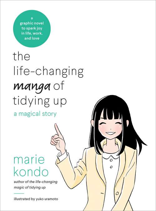 Book cover of The Life-Changing Manga of Tidying Up: A Magical Story (The Life Changing Magic of Tidying Up)