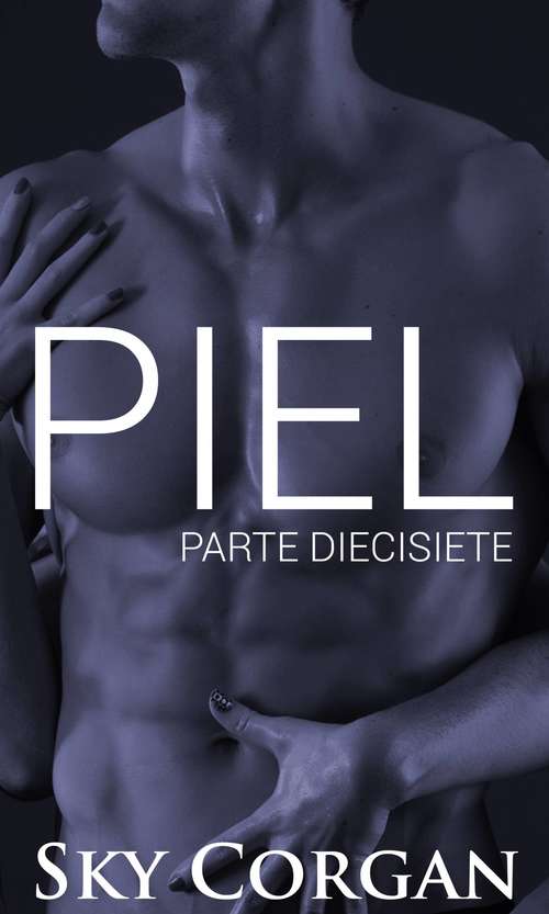 Book cover of Piel: Parte Diecisiete