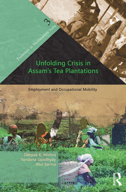 Unfolding Crisis in Assam's Tea Plantations: Employment and Occupational Mobility (Transition in Northeastern India)