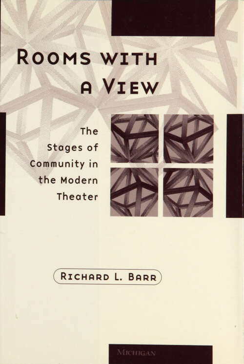 Book cover of Rooms with a View: The Stages of Community in the Modern Theater (Theater: Theory/Text/Performance)