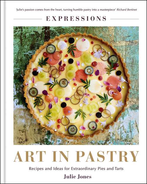 Book cover of Expressions: Recipes and Ideas for Extraordinary Pies and Tarts