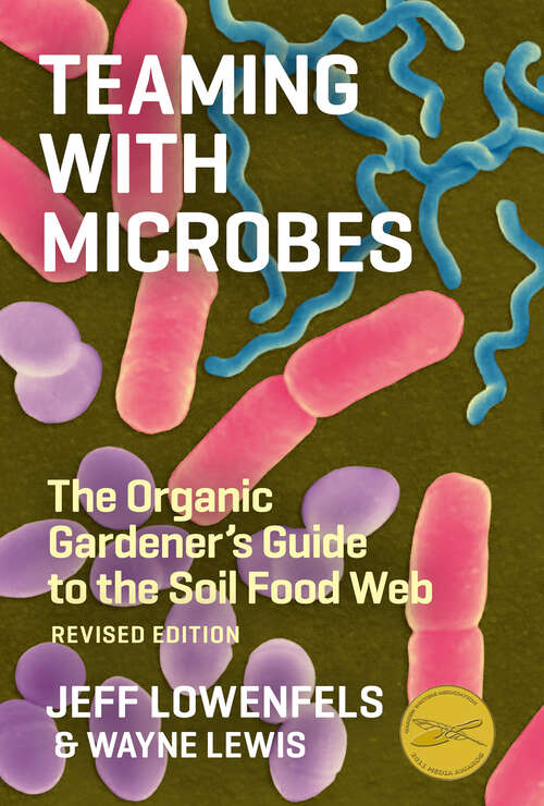 Book cover of Teaming with Microbes: The Organic Gardener's Guide to the Soil Food Web, Revised Edition (Science for Gardeners)