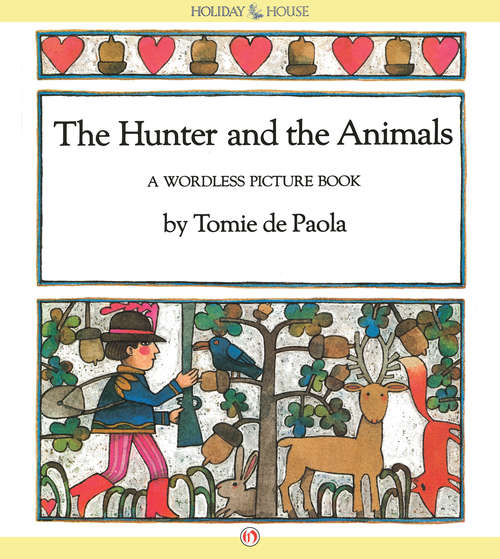 Book cover of The Hunter and the Animals: A Wordless Picture Book