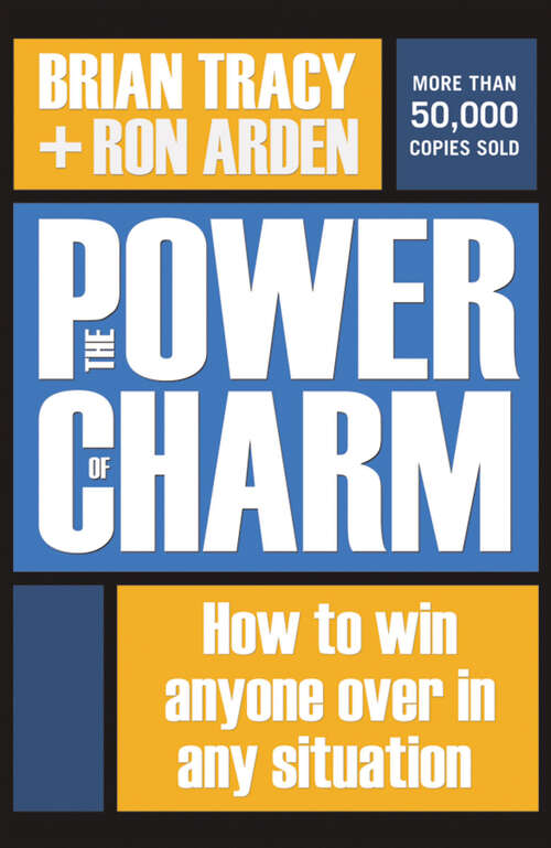 Book cover of The Power of Charm: How to Win Anyone Over in Any Situation