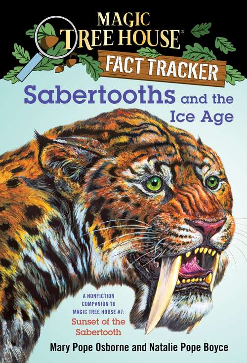 Magic Tree House Fact Tracker #12: Sabertooths and the Ice Age