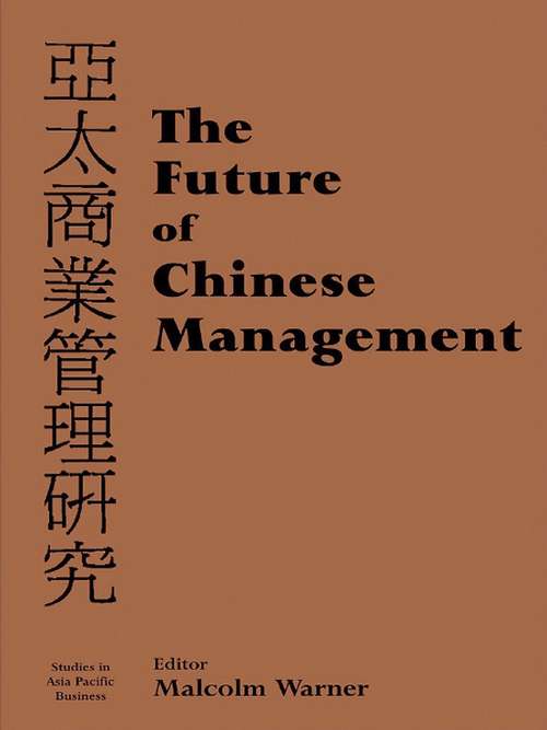The Future of Chinese Management: Studies in Asia Pacific Business
