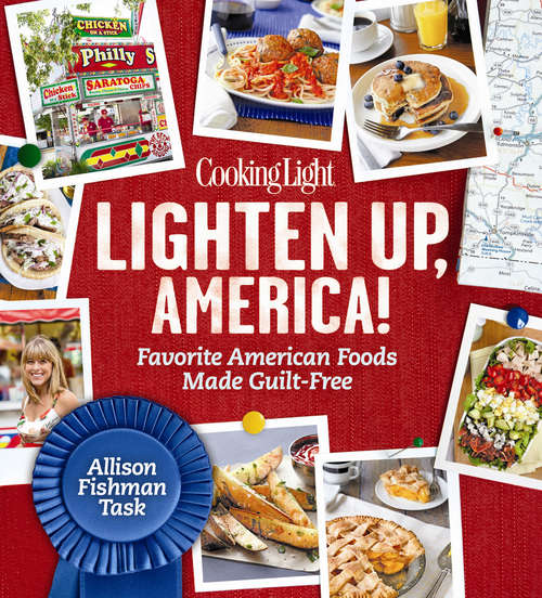 Book cover of COOKING LIGHT Lighten Up, America!: Favorite American Foods Made Guilt-Free