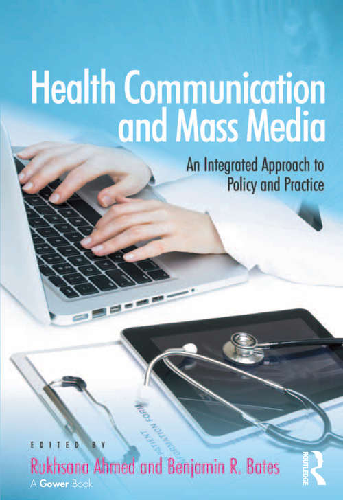 Book cover of Health Communication and Mass Media: An Integrated Approach to Policy and Practice