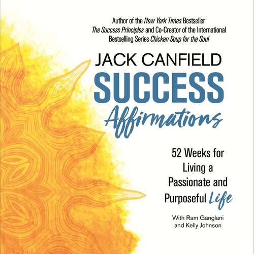 Book cover of Success Affirmations: 52 Weeks for Living a Passionate and Purposeful Life