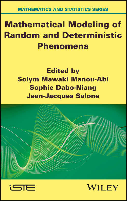 Mathematical Modeling of Random and Deterministic Phenomena