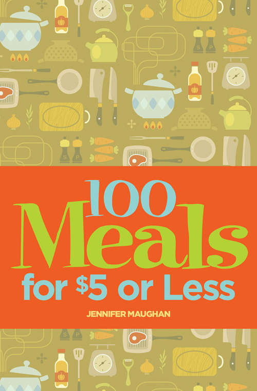 Book cover of 100 Meals for $5 or Less