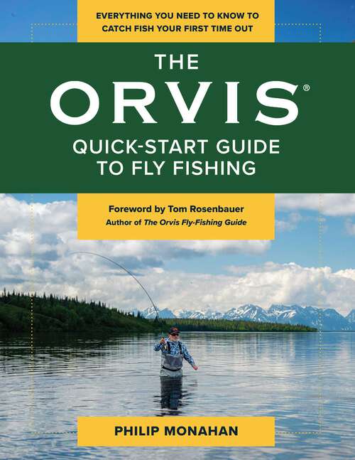 Book cover of The Orvis Quick-Start Guide to Fly-Fishing: Everything You Need to Know to Catch Fish Your First Time Out