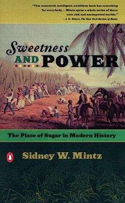 Book cover of Sweetness and Power: The Place of Sugar in Modern History