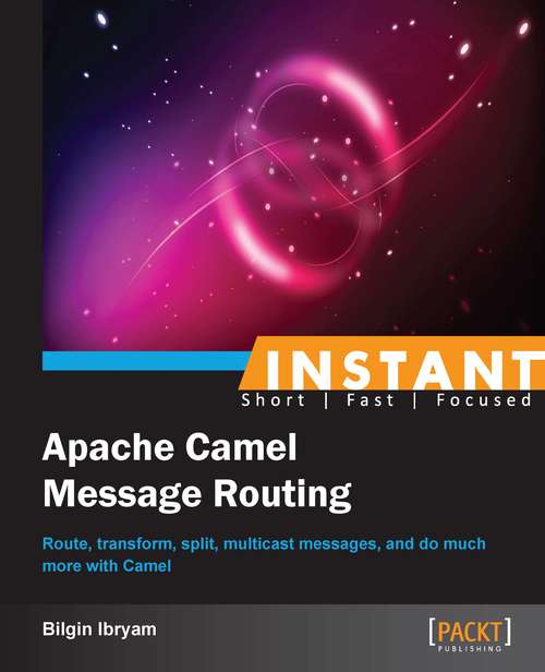 Book cover of Instant Apache Camel Message Routing