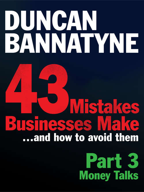 Book cover of Part 3 (Ebook): Money Talks - 43 Mistakes Businesses Make