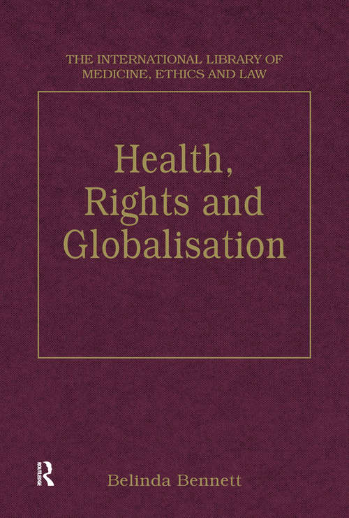 Book cover of Health, Rights and Globalisation (The International Library of Medicine, Ethics and Law)