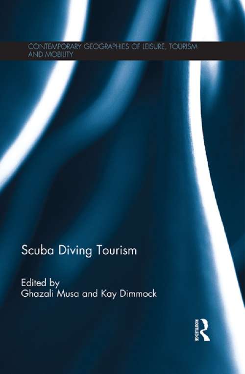 Book cover of Scuba Diving Tourism (Contemporary Geographies of Leisure, Tourism and Mobility #40)