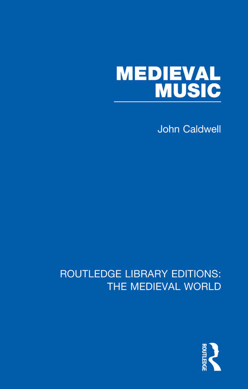 Book cover of Medieval Music (Routledge Library Editions: The Medieval World #8)