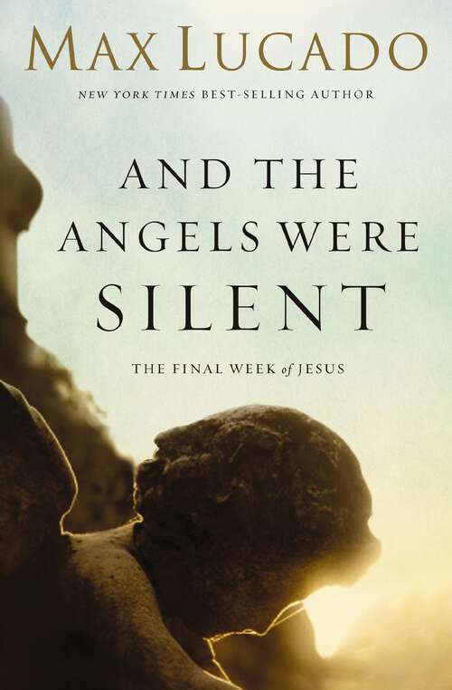 Book cover of And the Angels Were Silent: The Final Week of Jesus