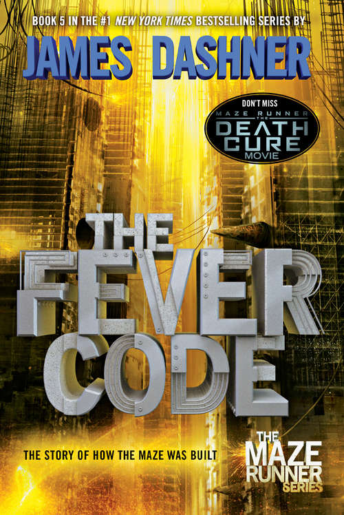 Book cover of The Fever Code (Maze Runner, Book Five; Prequel)