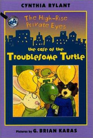 Book cover of The Case of the Troublesome Turtle (The High-Rise Private Eyes #4)