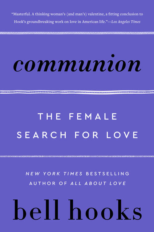 Communion: The Female Search for Love (Love Song to the Nation)