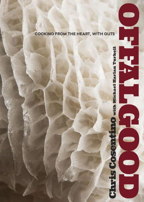 Offal Good: Cooking from the Heart, with Guts