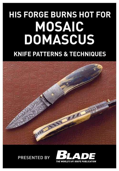 Book cover of His Forge Burns Hot for Mosaic Damascus: Knife Patterns & Techniques