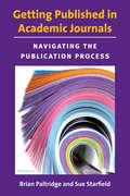 Getting Published in Academic Journals: Navigating the Publication Process