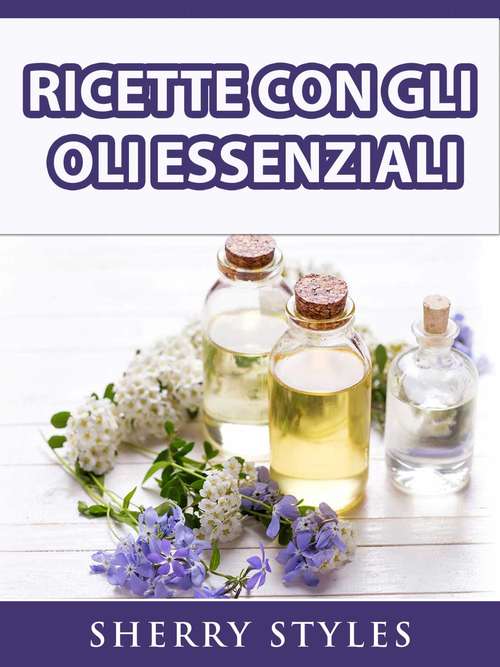 Book cover of Ricette Con Gli Oli Essenziali