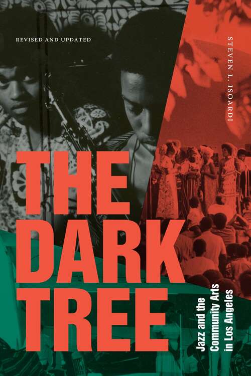 Book cover of The Dark Tree: Jazz and the Community Arts in Los Angeles