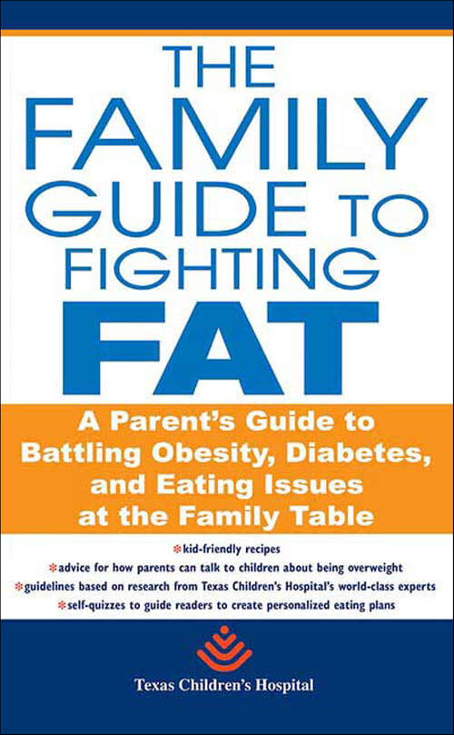 Book cover of The Family Guide to Fighting Fat: A Parent's Guide to Handling Obesity and Eating Issues