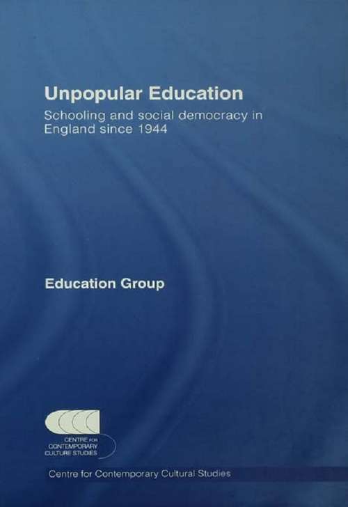Book cover of Unpopular Education: Schooling and Social Democracy in England since 1944