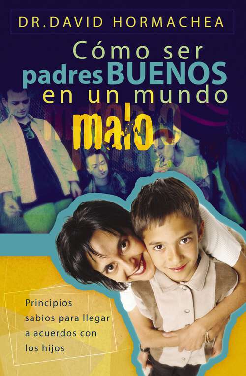 Book cover of Cómo ser padres buenos en un mundo malo