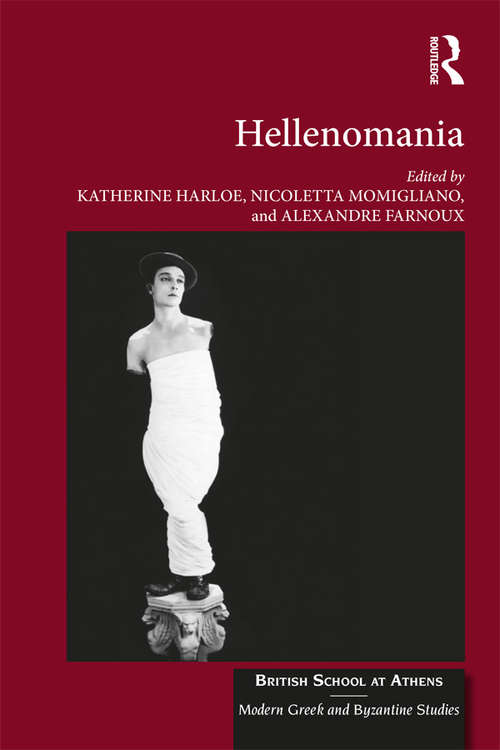 Book cover of Hellenomania (British School at Athens - Modern Greek and Byzantine Studies #5)