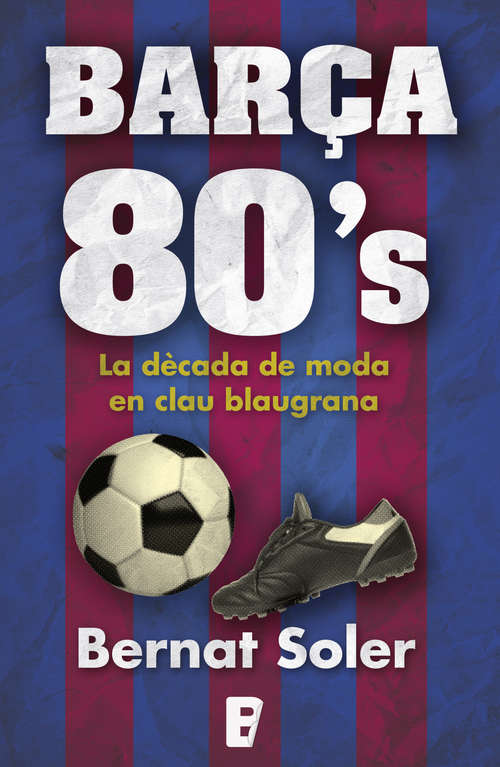 Book cover of Barça 80's: La dècada de moda en clau blaugrana