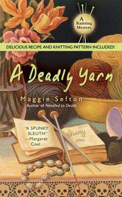 Book cover of A Deadly Yarn (A Knitting Mystery, #3)