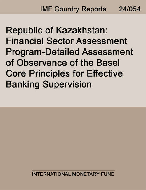 Book cover of Republic of Kazakhstan: Financial Sector Assessment Program-detailed Assessment Of Observance Of The Basel Core Principles For Effective Banking Supervision (Imf Staff Country Reports)
